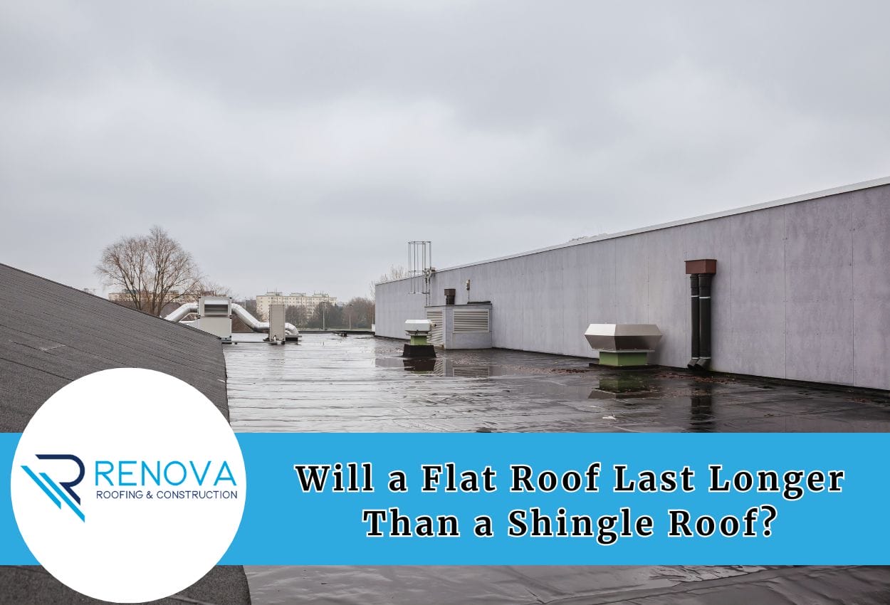 Will a Flat Roof Last Longer Than a Shingle Roof?